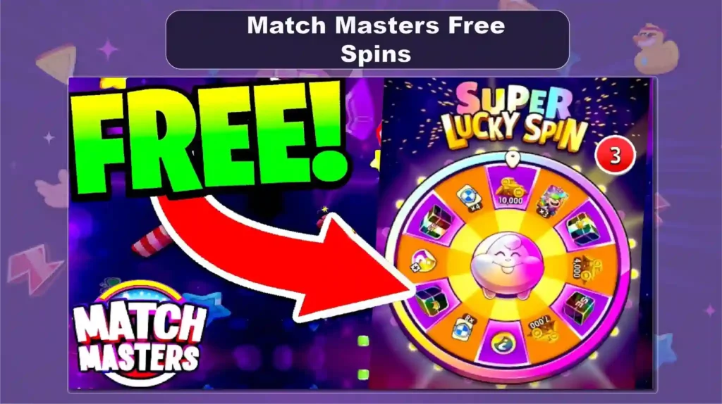 Match Masters Free Gifts: Daily Boosters & Coins for April 2025 10 Match Masters Free Spins